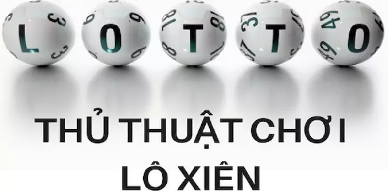 Kinh nghiệm chơi lô xiên hiệu quả cho cược thủ